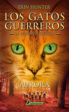 AURORA (LOS GATOS GUERREROS | LA NUEVA PROFECÍA 3) | 9788498386776 | HUNTER, ERIN