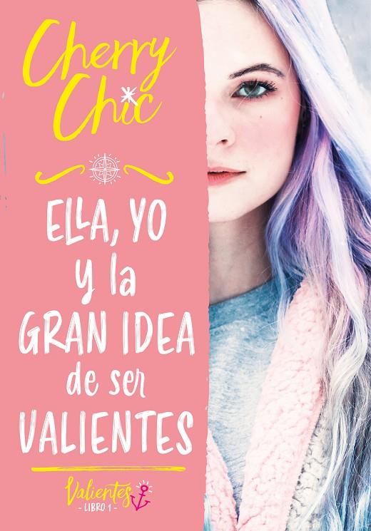 ELLA, YO Y LA GRAN IDEA DE SER VALIENTES (VALIENTES) | 9788418038686 | CHERRY CHIC,