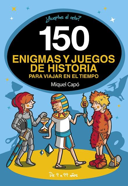 7150 ENIGMAS Y JUEGOS DE HISTORIA PARA VIAJAR EN EL TIEMPO | 9788418038662 | CAPÓ, MIQUEL