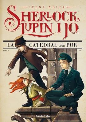 SHERLOCK, LUPIN I JO 4. LA CATEDRAL DE LA POR | 9788490573921 | IRENE ADLER
