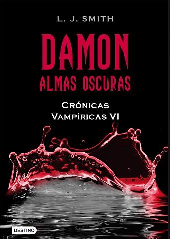 CRONICAS VAMPIRICAS 6. DAMON ALMAS OSCURAS | 9788408096221 | SMITH, L. J.