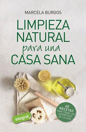 LIMPIEZA NATURAL PARA UNA CASA SANA | 9788491182375 | BURGOS RODRÍGUEZ, MARCELA