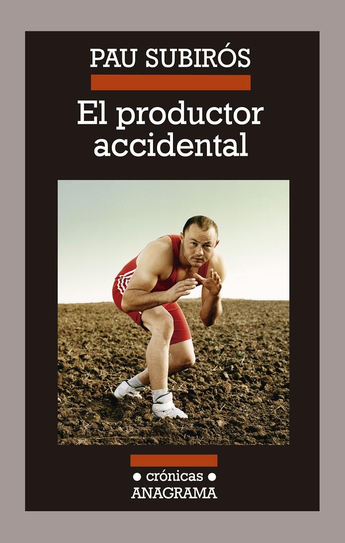 EL PRODUCTOR ACCIDENTAL | 9788433926074 | SUBIRÓS BOSCH, PAU