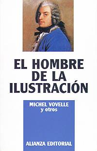 HOMBRE DE LA ILUSTRACION, EL | 9788420696140 | VOVELLE, MICHEL / ARASSE, D. / BERGERON,