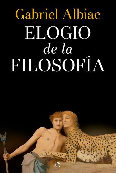 ELOGIO DE LA FILOSOFÍA | 9788413846330 | ALBIAC, GABRIEL