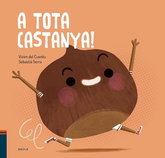 A TOTA CASTANYA! | 9788447951017 | VIVIM DEL CUENTU