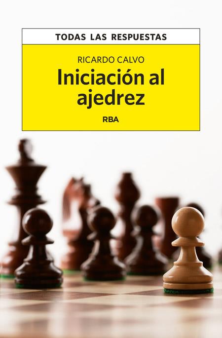 INICIACIÓN AL AJEDREZ | 9788490561010 | CALVO MINGUEZ, RICARDO