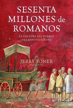 SESENTA MILLONES DE ROMANOS | 9788498923216 | TONER, JERRY