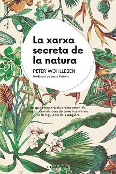 LA XARXA SECRETA DE LA NATURA | 9788413562872 | WOHLLEBEN, PETER