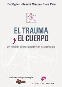 TRAUMA Y EL CUERPO | 9788433023193 | OGDEN, PAT/MINTON, KEKUNI/PAIN, CLARE
