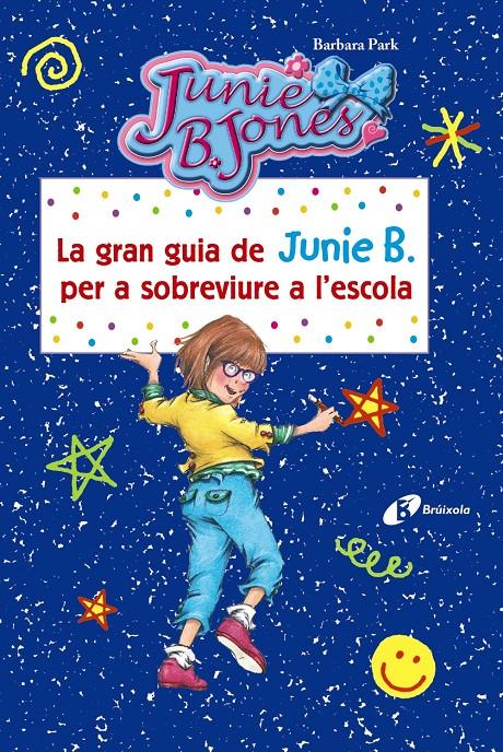 LA GRAN GUIA DE JUNIE B. PER A SOBREVIURE A L ' ESCOLA | 9788499067490 | PARK, BARBARA