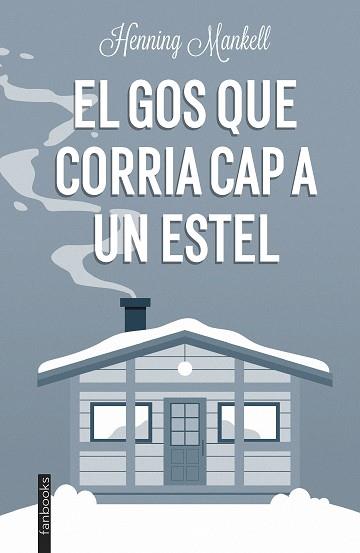 EL GOS QUE CORRIA CAP A UN ESTEL | 9788419150189 | MANKELL, HENNING
