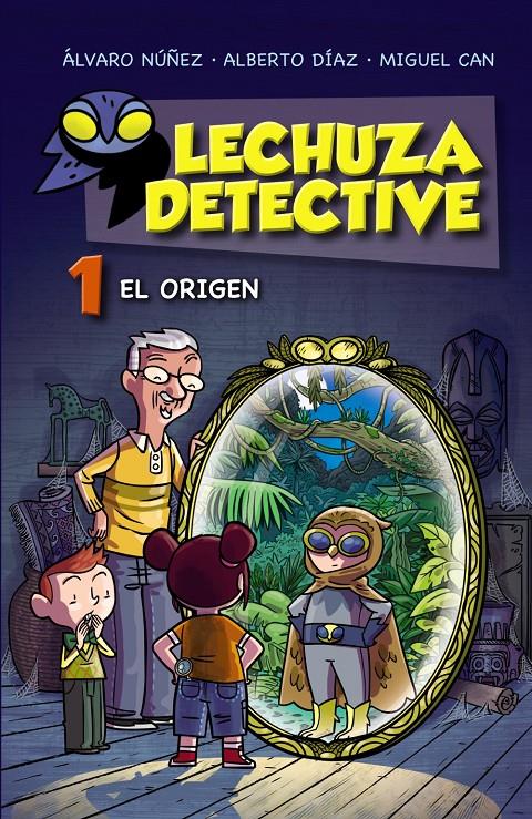 LECHUZA DETECTIVE 1: EL ORIGEN | 9788467861181 | NÚÑEZ, ÁLVARO/DÍAZ, ALBERTO/CAN, MIGUEL