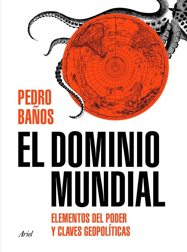EL DOMINIO MUNDIAL | 9788434429253 | BAÑOS BAJO, PEDRO