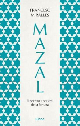 MAZAL.EL SECRETO ANCESTRAL DE LA FORTUNA | 9788418714221 | MIRALLES, FRANCESC