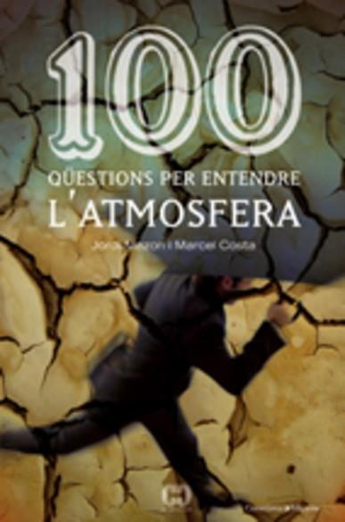 100 QUESTIONS PER ENTENDRE L'ATMOSFERA | 9788497913362 | MAZON BUESO, JORDI/COSTA VILA, MARCEL