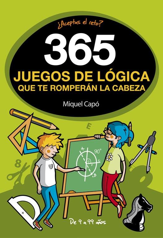 365 JUEGOS DE LÓGICA QUE TE ROMPERÁN LA CABEZA | 9788490436561 | CAPO, MIQUEL