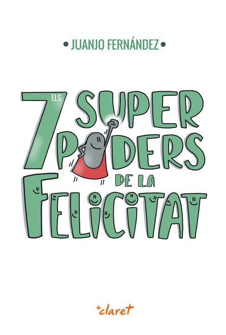 ELS 7 SUPERPODERS DE LA FELICITAT | 9788491364092 | FERNÁNDEZ SOLA, JUANJO