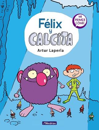 FÉLIX Y CALCITA (FÉLIX Y CALCITA 1) | 9788448854355 | LAPERLA, ARTUR