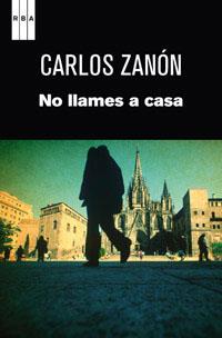 NO LLAMES A CASA | 9788490061473 | ZANÓN, CARLOS