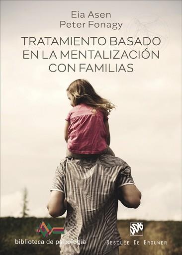 TRATAMIENTO BASADO EN LA MENTALIZACIÓN CON FAMILIAS | 9788433032126 | ASEN, EIA/FONAGY, PETER