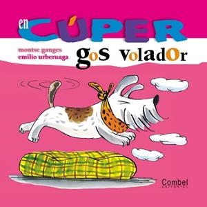 EN CUPER, GOS VOLADOR | 9788478649761 | GANGES, MONTSE /URBIERUAGA, EMILIO