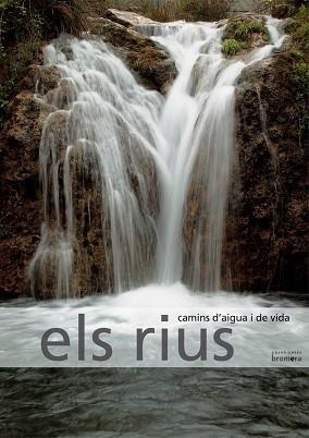 RIUS, ELS -CAMINS D'AIGUA I DE VIDA- | 9788498240665 | ALMERICH, JOSÉ MANUEL