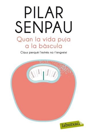 QUAN LA VIDA PUJA A LA BÀSCULA | 9788499304915 | MARIA PILAR SENPAU JOVE