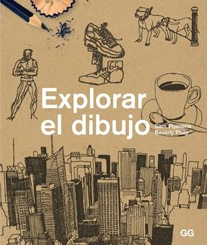 EXPLORAR EL DIBUJO | 9788425227387 | PIYASENA, SAM/PHILP, BEVERLY