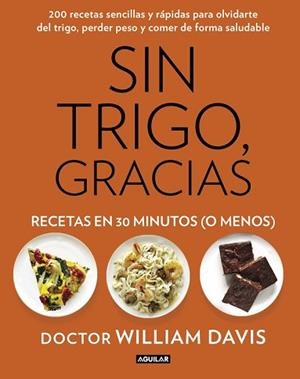 SIN TRIGO, GRACIAS. RECETAS EN 30 MINUTOS (¡O MENOS!) | 9788403014572 | DAVIS,WILLIAM