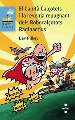 EL CAPITA CALÇOTETS I LA REVENJA REPUGNANT DELS ROBOCALÇOTOTS RADIOACTIUS | 9788466138697 | PILKEY, DAV