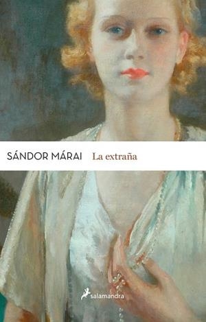 LA EXTRAÑA | 9788498386820 | MÁRAI, SÁNDOR