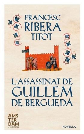 L'ASSASSINAT DE GUILLEM DE BERGUEDÀ | 9788415645634 | RIBERA I TONEU, FRANCESC