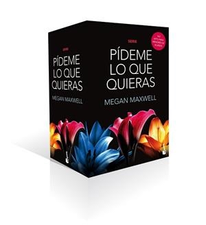 PIDEME LO QUE QUIERAS/PIDEME LO QUE QUIERAS AHORA Y SIEMPRE/PIDEME LO QUE QUIERAS O DEJAME | 9788408142829 | MEGAN MAXWELL
