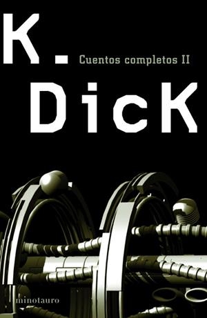 CUENTOS COMPLETOS II DE DICK | 9788445075807 | DICK, PHILIP K.