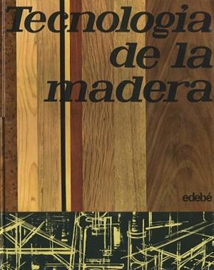 TECNOLOGIA DE LA MADERA | 9788423600168 | EDEBÉ, OBRA COLECTIVA