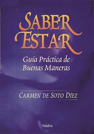 SABER ESTAR. GUIA PRACTICA DE BUENOS MODALES | 9788482393377 | SOTO DIEZ, CARMEN DE