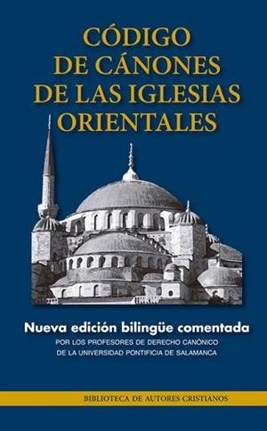 CODIGO DE CANONES DE LAS IGLESIAS ORIENTALES | 9788422018032 | PROFESORES DE DERECHO CANÓNICO DE LA UNIVERSIDAD PONTIFICIA DE SALAMANCA