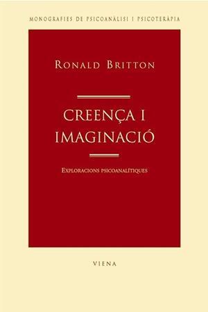 CREENÇA I IMAGINACIO -EXPLORACIONS PSICOANALITIQUES- | 9788483303214 | BRITTON, RONALD
