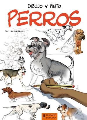 DIBUJO Y PINTO PERROS | 9788425520518 | RODRÍGUEZ, PAU