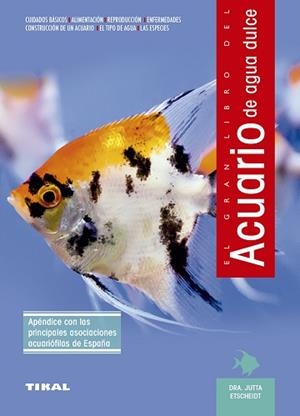 ACUARIO DE AGUA DULCE, EL GRAN LIBRO DEL | 9788430587735 | ETSCHEIDT, JUTTA