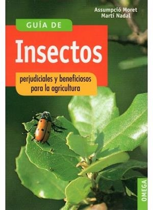 GUIA DE INSECTOS PERJUDICIALES Y BENEFICIOSOS PARA LA AGRICU | 9788428208451 | MORET, A. Y NADAL, N.