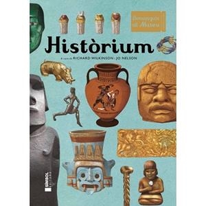 HISTORIUM- BENVINGUTS AL MUSEU  | 9788415315230 | WILKINSON, RICHARD/NELSON, JO