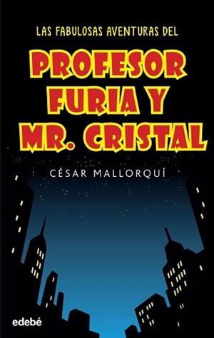 LAS FABULOSAS AVENTURAS PROFESOR FURIA | 9788468319537 | CESAR MALLORQUI
