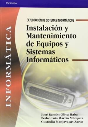 INSTALACION Y MANTENIMIENTO DE EQUIPOS Y SISTEMAS INFORMATIC | 9788497323833 | MARTIN MARQUEZ, PEDRO LUIS