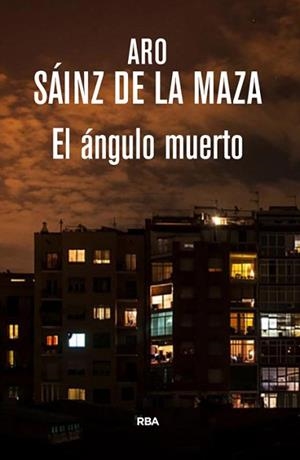 EL ÁNGULO MUERTO | 9788490565438 | SAINZ DE LA MAZA, ARO