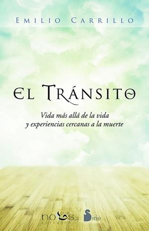 EL TRANSITO: VIDA MAS ALLÁ DE LA VIDA Y EXPERIENCIAS CERCANAS A LA MUERTE | 9788416233786 | CARRILLO BENITO, EMILIO