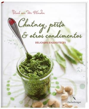 CHUTNEY, PESTO & OTROS CONDIMENTOS | 9783771600143 | VON DER WINDEN, USCH