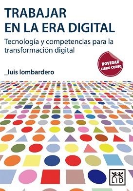 TRABAJAR EN LA ERA DIGITAL - CURSO | 9788416624324 | LOMBARDERO LUIS