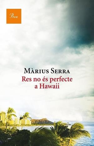 RES NO ÉS PERFECTE A HAWAII | 9788475886046 | MÀRIUS SERRA